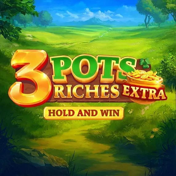 3 Pots Riches Extra: Hold and Win